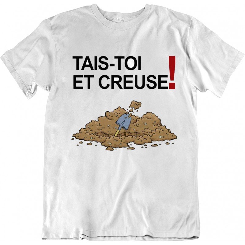 t-shirt-tais-toi-et-creuse-cadeau-homme.jpg